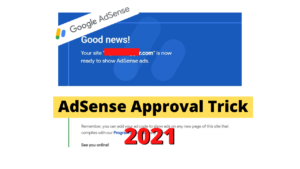Google AdSense Approval Trick 2021